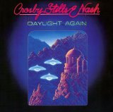 Daylight Again - Crosby, Stills & Nash - 1982